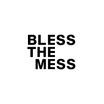 Bless The Mess