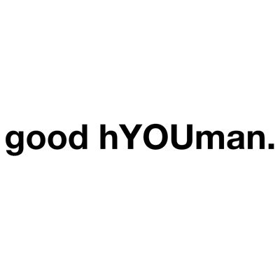 good hYOUman