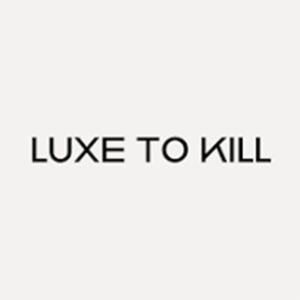 LUXE TO KILL