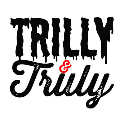 Trilly & Truly