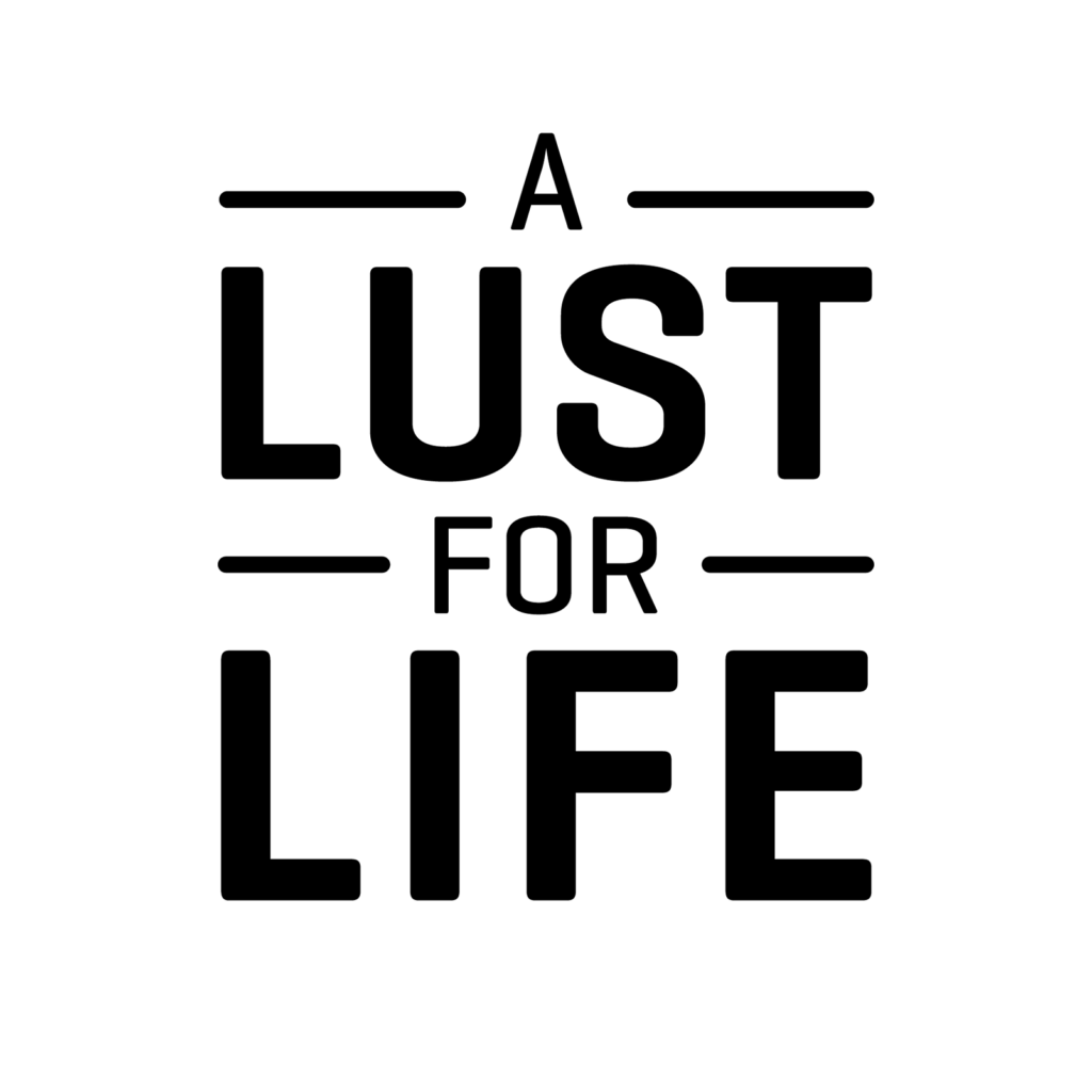 A Lust For Life