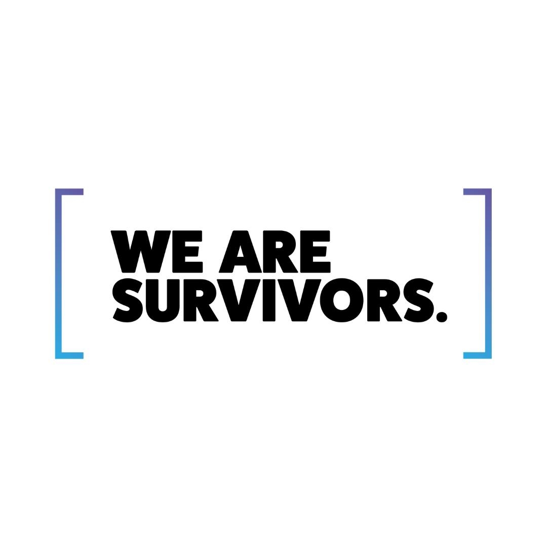 We Are Survivors.