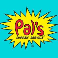 Pal's Sudden Service