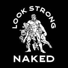 LOOK STRONG NAKED