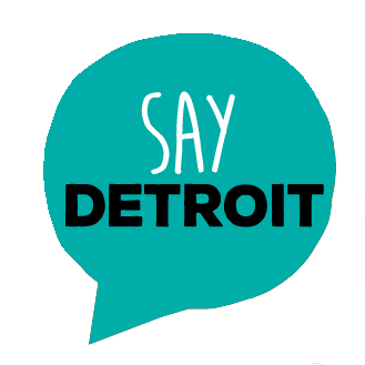 SAY Detroit