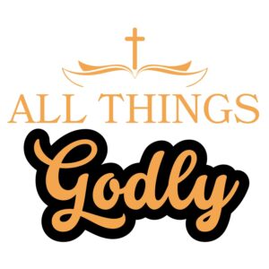 All Things Godly