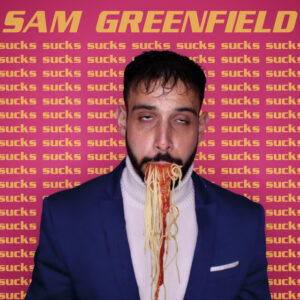 Album cover: SAM GREENFIELD SUCKS