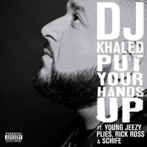 Album cover: Put Your Hands Up (Feat. Young Jeezy, Plies, Rick Ross, Schife)