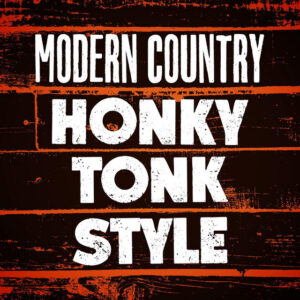 Album cover: Modern Country: Honky Tonk Style