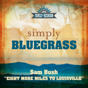 Album cover: Eight More Miles To Louisville (Simply Bluegrass)