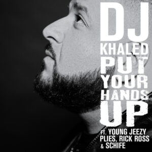 Album cover: Put Your Hands Up (Feat. Young Jeezy, Plies, Rick Ross, Schife)