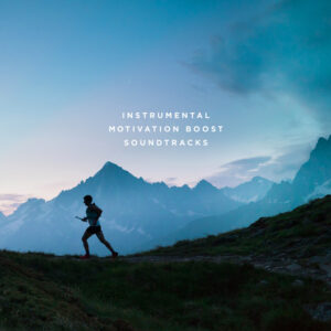 Album cover: Instrumental Motivation Boost Soundtracks