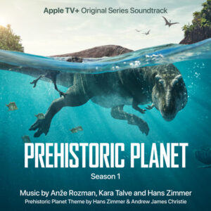 Album cover: Prehistoric Planet: Season 1 (Apple TV+ Original Series Soundtrack)