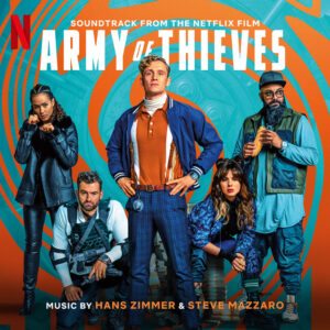 Album cover: Army of Thieves (Soundtrack from the Netflix Film)