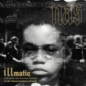 Album cover: Illmatic: Live from the Kennedy Center with the National Symphony Orchestra