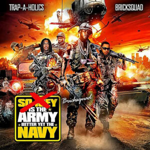 Album cover: Brick Squad is the Army, Better Yet the Navy