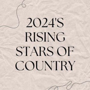 Album cover: 2024'S RISING STARS OF COUNTRY