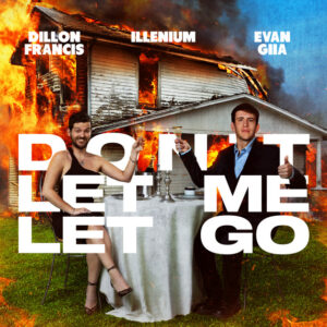 Album cover: Don’t Let Me Let Go (with ILLENIUM & EVAN GIIA)