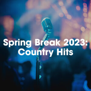 Album cover: Spring Break 2023: Country Hits