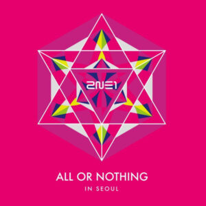 Album cover: 2014 2NE1 World Tour Live - All Or Nothing In Seoul