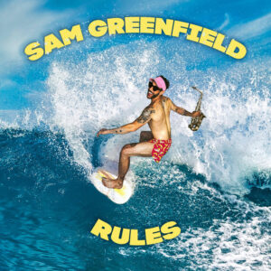 Album cover: SAM GREENFIELD RULES