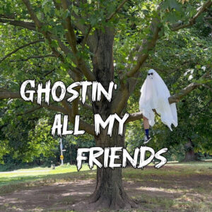 Album cover: Ghostin' All My Friends