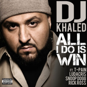 Album cover: All I Do Is Win (feat. T-Pain, Ludacris, Snoop Dogg & Rick Ross)