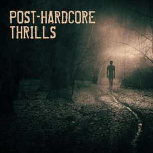 Album cover: Post-Hardcore Thrills