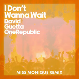 Album cover: I Don't Wanna Wait (Miss Monique Remix)