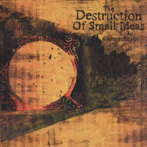 Album cover: The Destruction Of Small Ideas