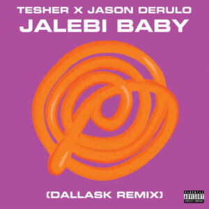 Album cover: Jalebi Baby (Tesher x Jason Derulo) [DallasK Remix]