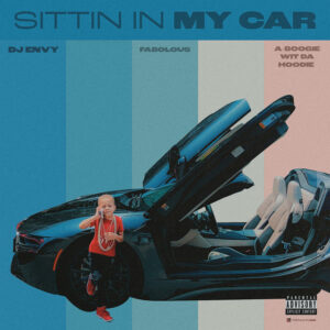 Album cover: Sittin In My Car (feat. Fabolous & A Boogie Wit da Hoodie)