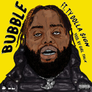 Album cover: BUBBLE (feat. Ty Dolla $ign)