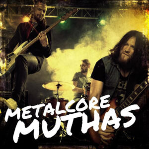 Album cover: Metalcore Muthas