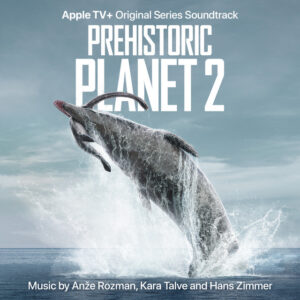 Album cover: Prehistoric Planet: Season 2 (Apple TV+ Original Series Soundtrack)