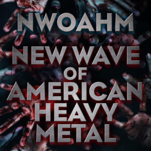 Album cover: NWOAHM: New Wave of American Heavy Metal