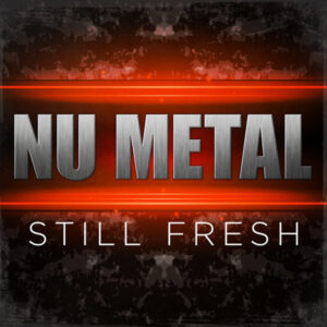 Album cover: Nu Metal Still Fresh