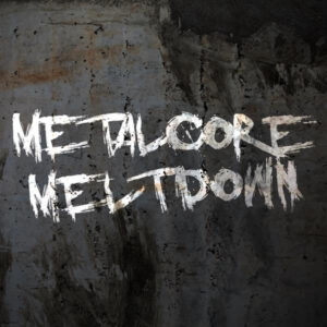 Album cover: Metalcore Meltdown