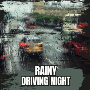 Album cover: Rainy Driving Night