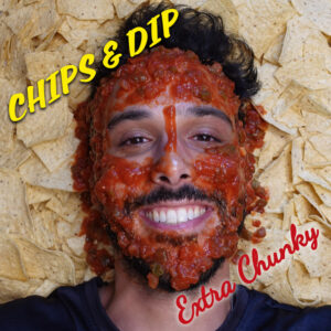 Album cover: CHIPS & DIP (EXTRA CHUNKY)