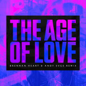 Album cover: The Age Of Love (Brennan Heart & ANDY SVGE Remix)