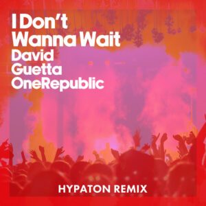 Album cover: I Don't Wanna Wait (Hypaton Remix)