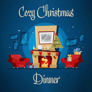 Album cover: Cozy Christmas Dinner: Instrumental Songs