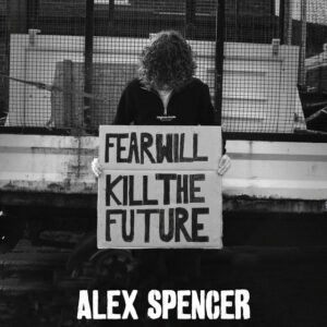 Album cover: Fear Will Kill The Future