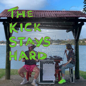 Album cover: The Kick Stays Hard