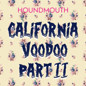 Album cover: California Voodoo, Pt. II