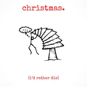 Album cover: Christmas. [I’d Rather Die]