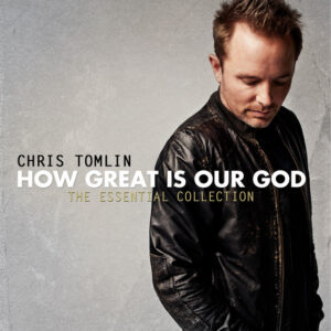 Album cover: How Great Is Our God: The Essential Collection