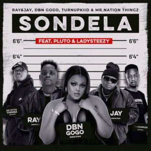 Album cover: Sondela (feat. TurnUpKiid, P L U T O & Lady Steezy)