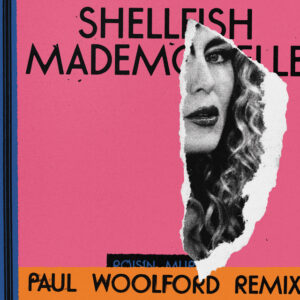 Album cover: Shellfish Mademoiselle (Paul Woolford Remix)